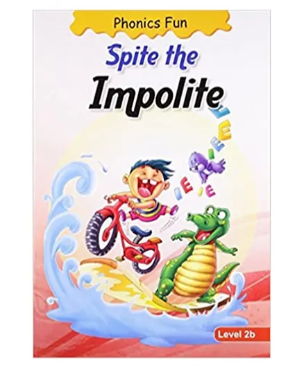 Phonics Fun Spite The Impolite Level 2b - 24 Pages