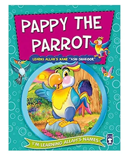 Timas Basim Tic Ve San As Pappy the Parrot Learning Allah's Name Ash Shakoor - 32 Pages