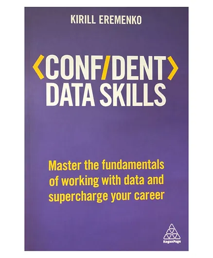 Confident Data Skills: Master the Fundamentals of Working with Data and Supercharge Your Career - English