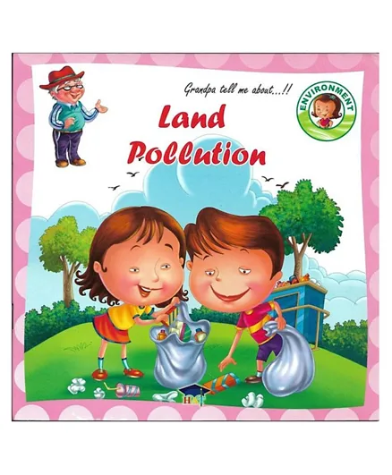 Grandpa Tell Me About Land Pollution Paperback - 12 Pages