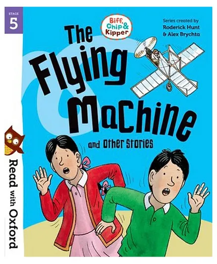Read with Oxford Stage 5 Biff Chip and Kipper The Flying Machine and Other Stories - English
