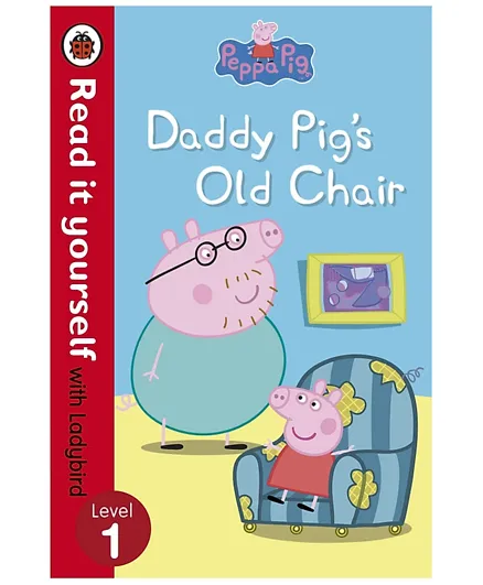 Peppa Pig: Daddy Pig's Old Chair - Read it yourself with Ladybird (PB)