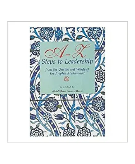 A-Z Steps to Leadership From the Qur'an and the Words of the Prophet - 60 Pages