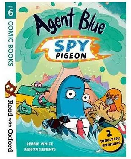 Read with Oxford Stage 6 Comic Books Agent Blue Spy Pigeon - English