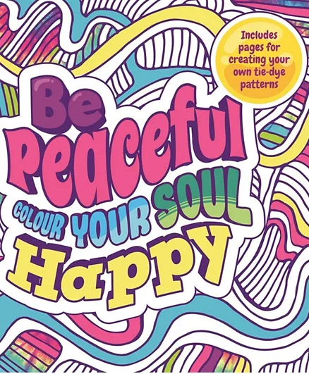 Be Peaceful: Colour Your Soul Happy - English