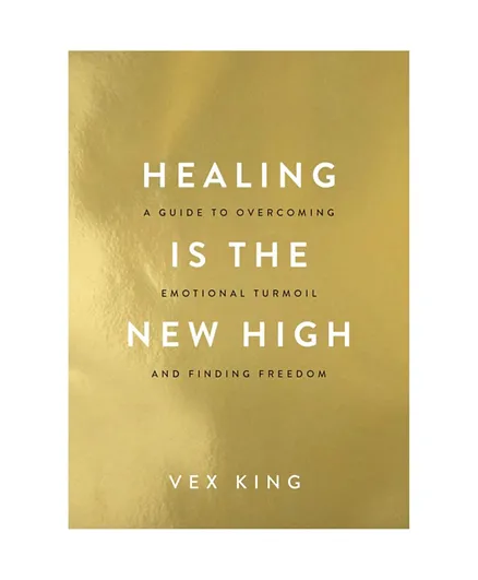 Healing Is the New High: A Guide to Overcoming Emotional Turmoil and Finding Freedom - English
