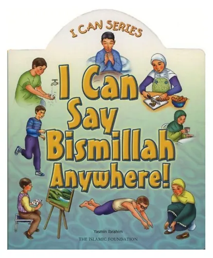 Kube Publishing I Can Say Bismillah Anywhere - English