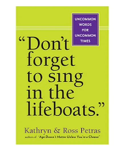 Dont Forget To Sing In The Lifeboats - 408 Pages