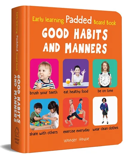 Wonder House Books, Early Learning Padded Book of Good Habits and Manners Padded Board Books - English