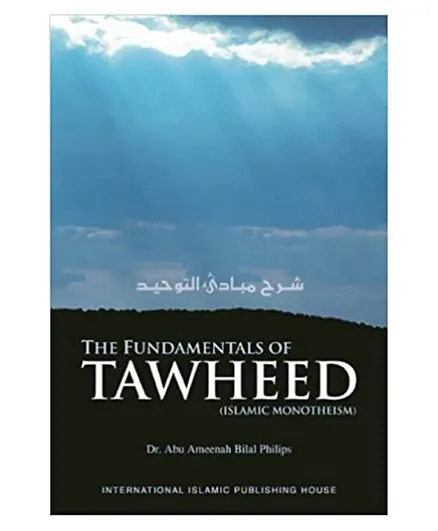 The Fundamentals of Tawheed: Islamic Monotheism - 248 Pages