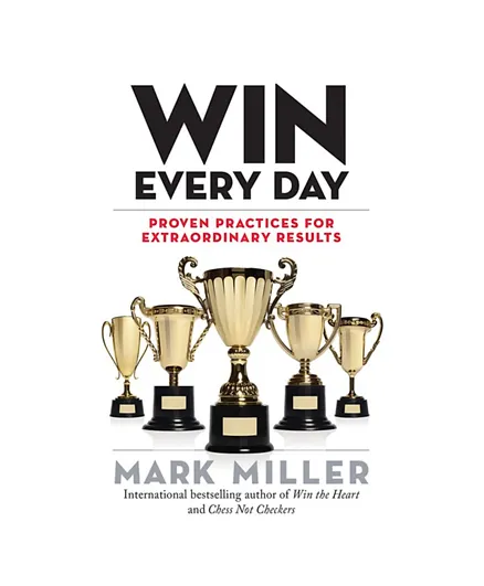 Win Every Day: Proven Practices for Extraordinary Results - English