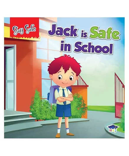 Stay Safe: Jack Is Safe In School Paperback - 24 Pages